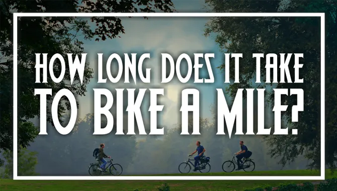 How long does it take to bike 4 miles?