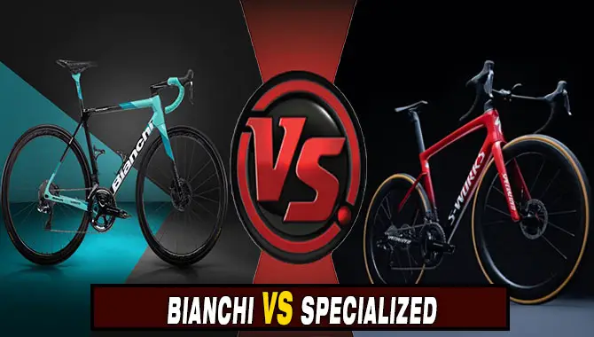 Bianchi Vs Specialized