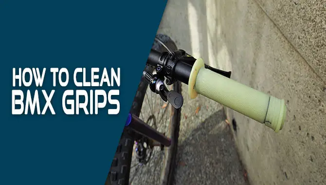 How To Clean Bmx Grips