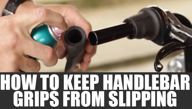 How to Keep Handlebar Grips From Slipping