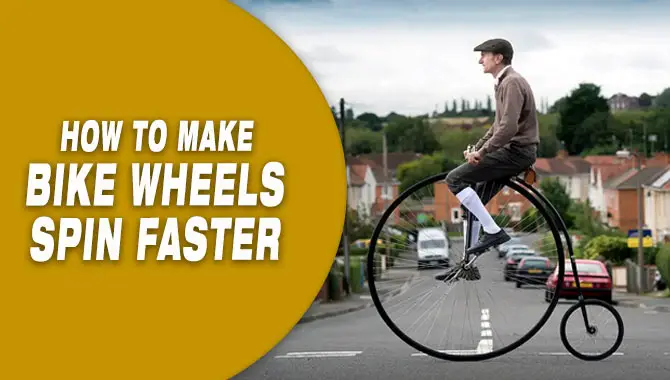 How To Make Bike Wheels Spin Faster