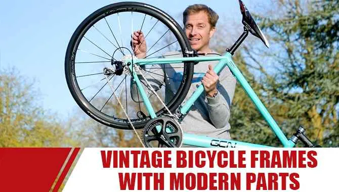 Vintage Bicycle Frames With Modern Parts