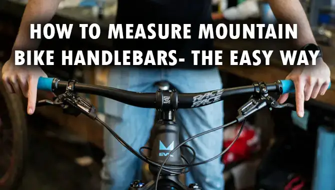 How To Measure Mountain Bike Handlebars