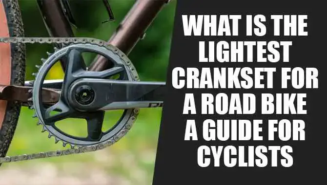 What Is The Lightest Crankset For A Road Bike