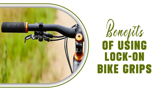 Benefits Of Using Lock-On Bike Grips