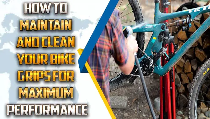 How To Maintain And Clean Your Bike Grips