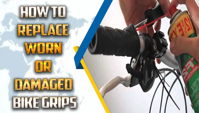 Replace Worn Or Damaged Bike Grips