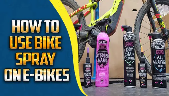 How To Use Bike Spray On E-Bikes