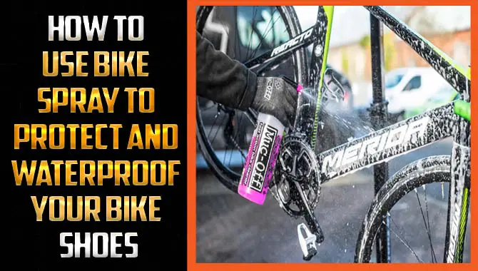 How To Use Bike Spray To Protect And Waterproof