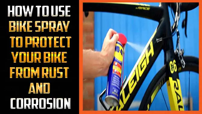 How To Use Bike Spray To Protect Your Bike From Rust And Corrosion