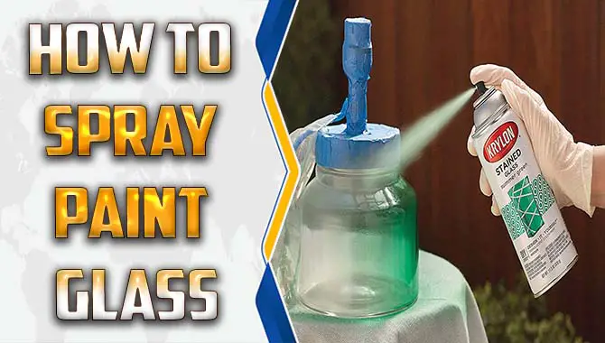 How To Spray Paint Glass