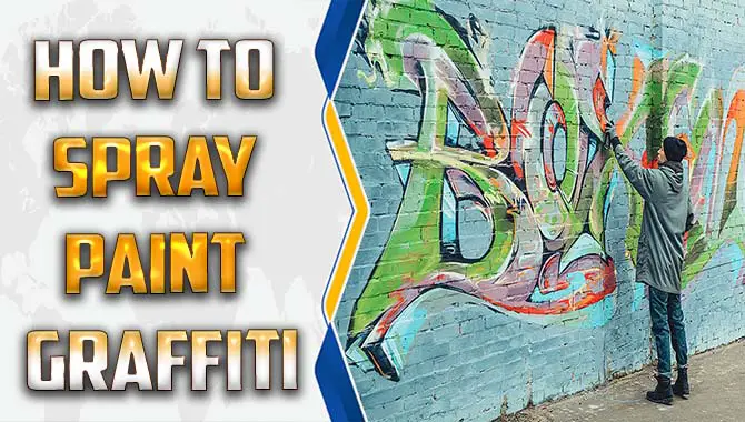 How To Spray Paint Graffiti