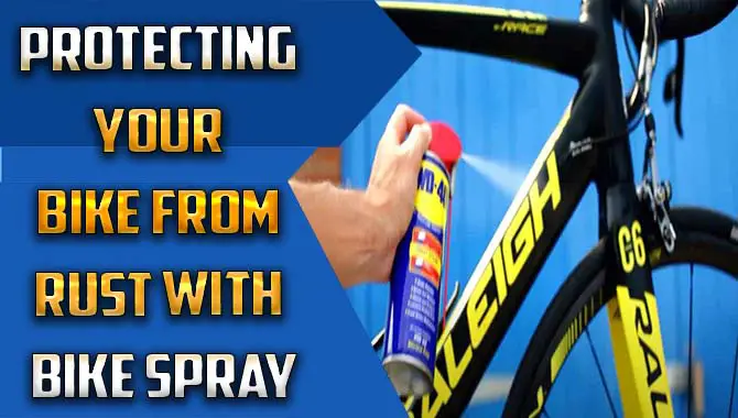 Protecting Your Bike From Rust With Bike Spray