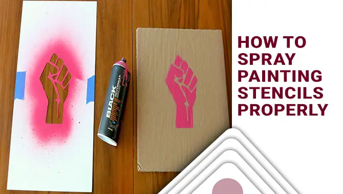 How To Spray Painting Stencils Properly