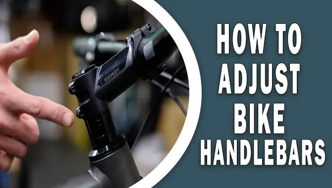 How To Adjust Bike Handlebars