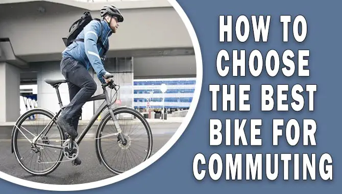 How To Choose The Best Bike For Commuting