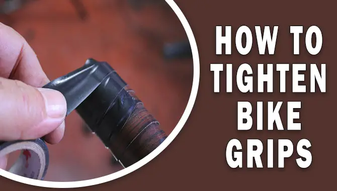 How To Tighten Bike Grips