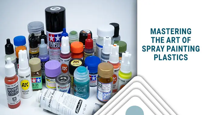Mastering The Art Of Spray Painting Plastics
