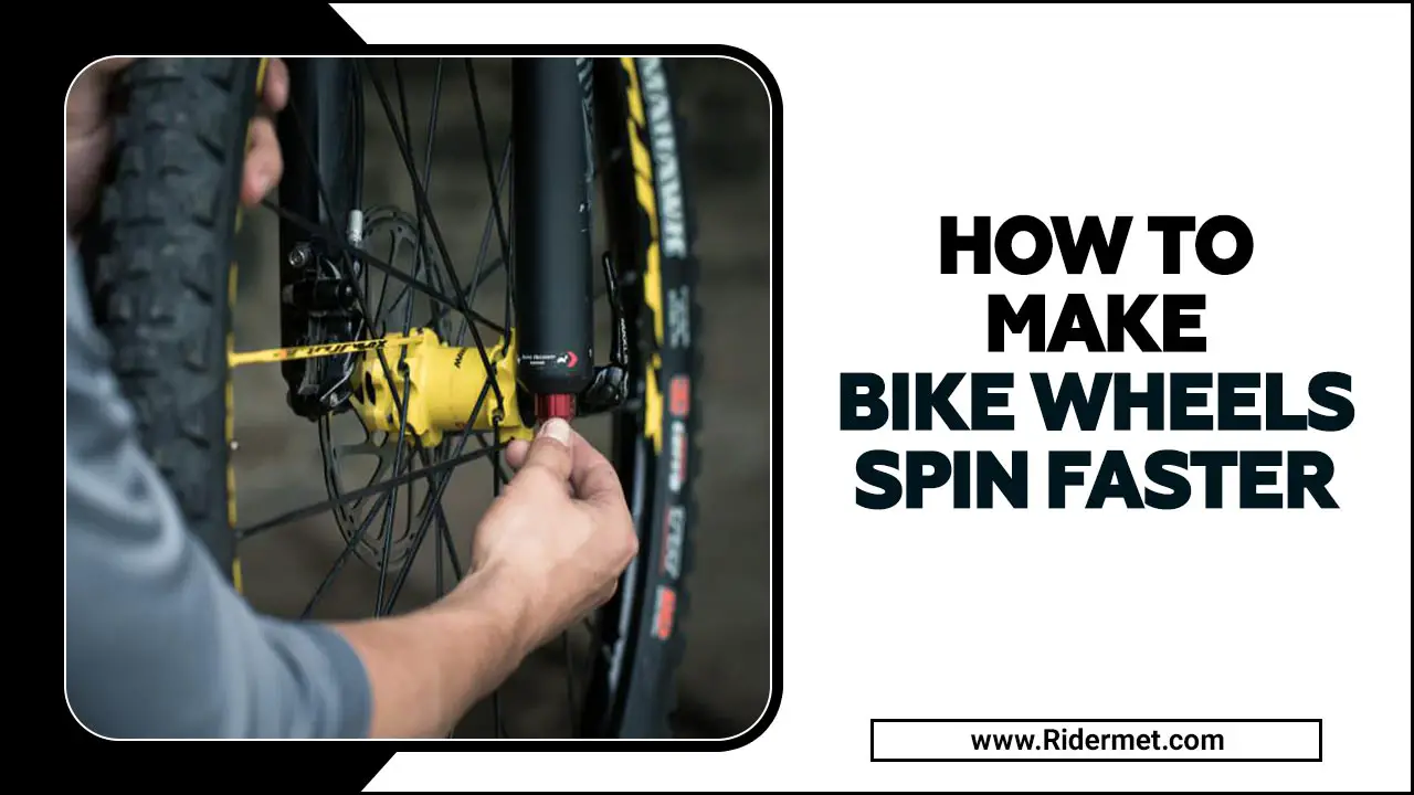 How To Make Bike Wheels Spin Faster