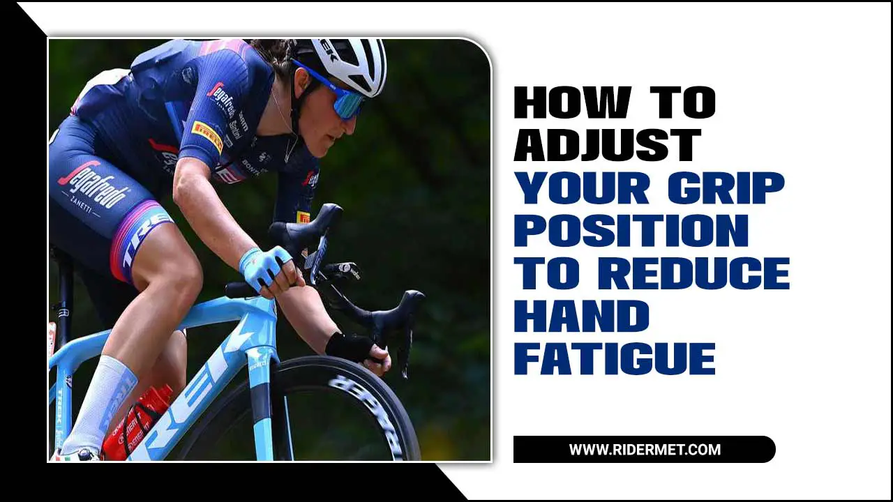 How To Adjust Your Grip Position To Reduce Hand Fatigue