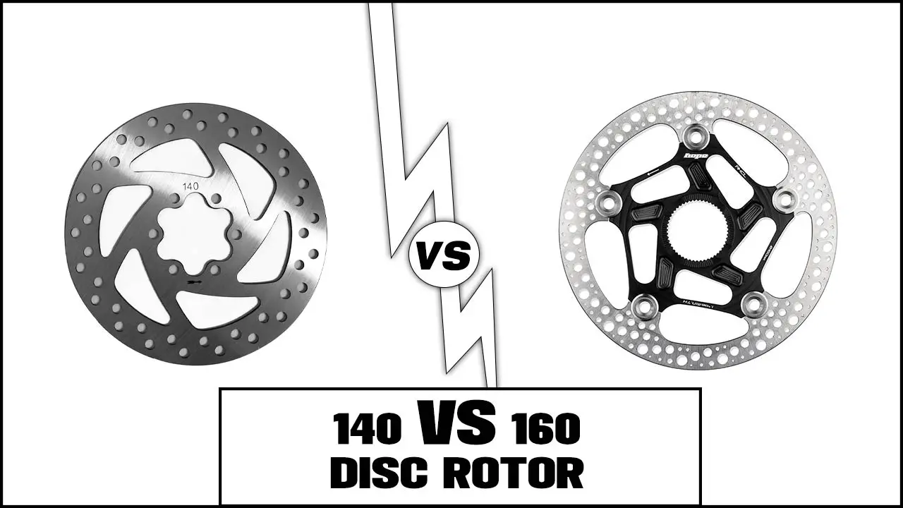 140 Vs 160 Disc Rotor