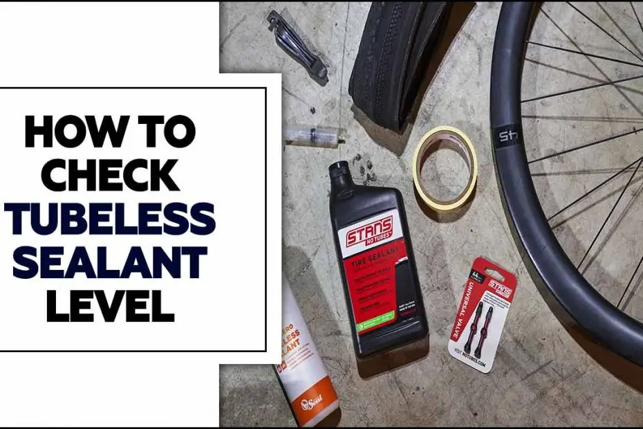 How To Check Tubeless Sealant Level